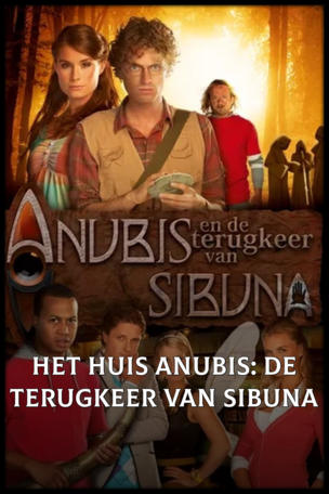 Het Huis Anubis: De Terugkeer Van Sibuna