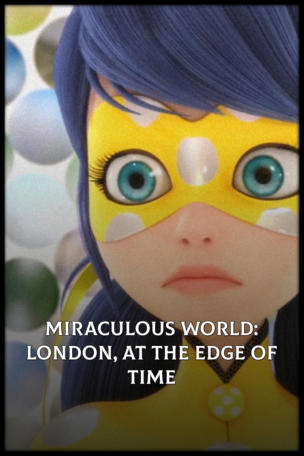 Miraculous World: London, at the Edge of Time