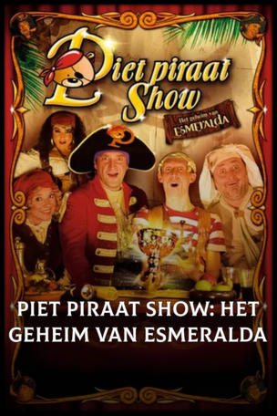 Piet Piraat Show: Het Geheim Van Esmeralda