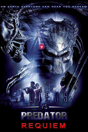 AVP2: Aliens vs. Predator 2 - Requiem
