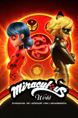 Miraculous World: Shanghai, the Legend of Ladydragon